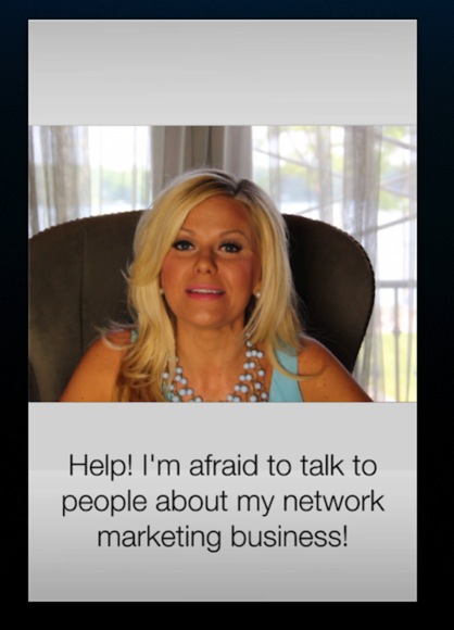 Afraid to talk to people about my network marketing business