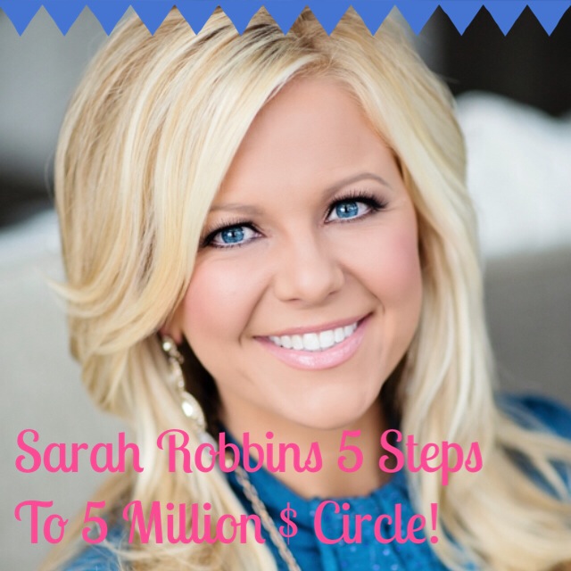sarah robbins 5 tips to 5 million dollar circle